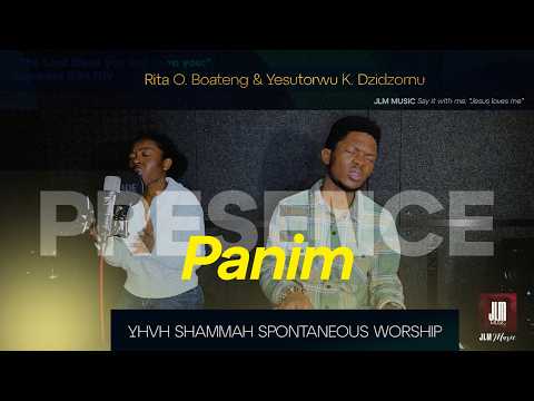 Panim (Presence) | YHVH Shammah Spontaneous Worship | Rita Boateng & Yesutorwu Dzidzornu