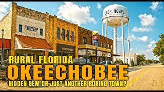 Exploring Okeechobee Florida: Hidden Gem or One of the Most Boring Towns in the State