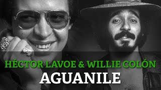 Willie Colon &amp; Hector Lavoe - Aguanile