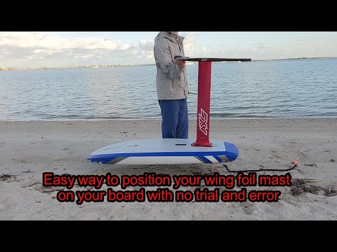 Easy way to position your wing foil mast on your board with no trial and error