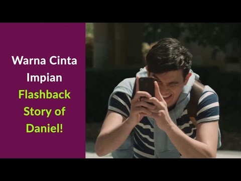 Warna Cinta Impian - Flashback Story of Daniel!