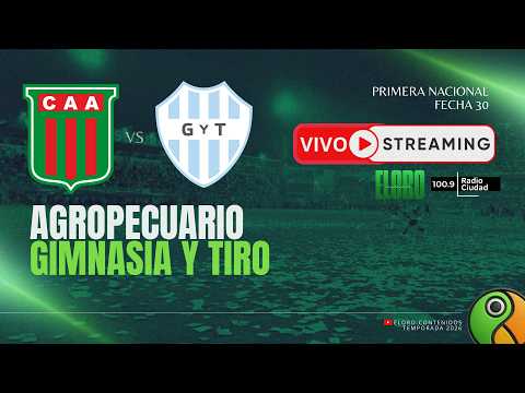 EN VIVO | AGROPECUARIO VS GIMNASIA Y TIRO | PRIMERA NACIONAL