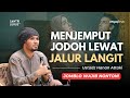 JOMBLO WAJIB NONTON ️Cara Menjemput Jodoh Lewat Jalur Langit Ustadz Hanan Attaki Terbaru