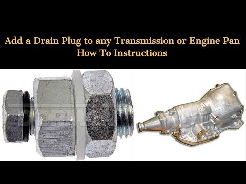 Add a Drain Plug to Any Transmission or Engine Oil Pan - How To