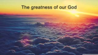 The Greatness of our God