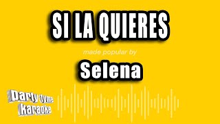 Selena - Si La Quieres (Versión Karaoke)