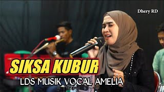 Download lagu SIKSA KUBUR _ VOC.AMELIA _ CIPT.S ACHMADI _ COVER LDS Musik mp3
