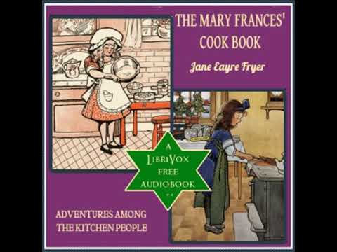 The Mary Frances Cook Book by Jane Eayre FRYER read by Various | Full Audio Book