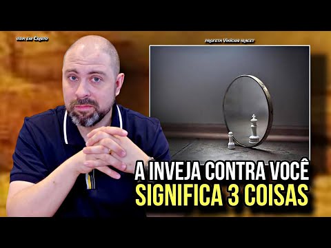 A INVEJA CONTRA VOCÊ SIGNIFICA 3 COISAS! - PROFETA VINÍCIUS IRACET 