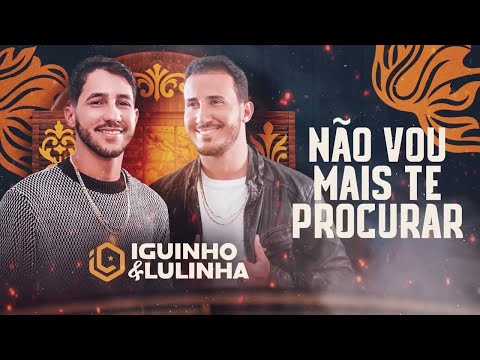 NÃO VOU MAIS TE PROCURAR - Iguinho e Lulinha (CD Simbora pra Vaquejada)