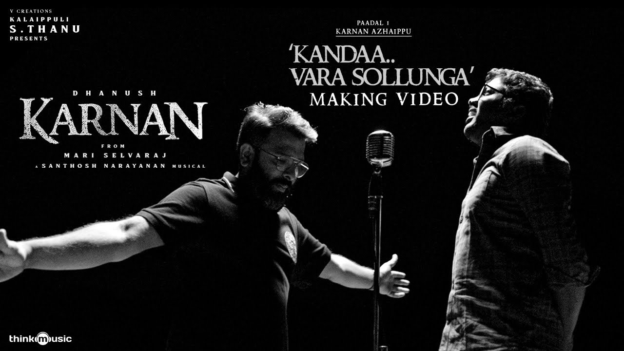 Kandaa Vara Sollunga Making Video | Karnan