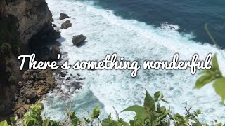 Fakear - Something Wonderful feat. Anna Zimmer (lyric video) | Bali, Indonesia 2018 |