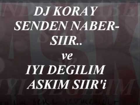DJ KORAY-Senden Naber (siir) vs Iyi degilim ASKIM (siir) 2012. www.DJKORAY.de