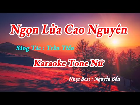 Karaoke Ngọn Lửa Cao Nguyên Tone Nữ