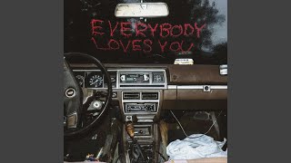 Everybody Loves You