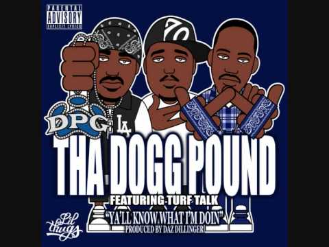 Tha Dogg Pound-Yall Know What Im Doin Ft. Turf Talk