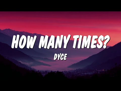 Dyce - How Many Times? (Lyrics)