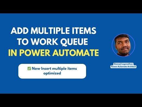 Power Automate Desktop: Bulk Add Multiple Work Queue Items Fast Power Automate Desktop: Bulk Add Multiple Work Queue Items Fast