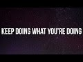 Bryson Tiller Keep Doing What You Re Doing Lyrics