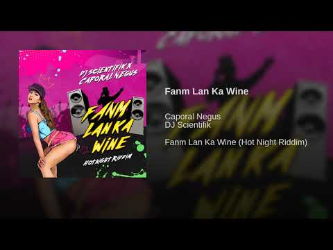 DJ SCIENTIFIK x CAPORAL NEGUS - Fanm Lan Ka Wine (Hot Night Riddim)