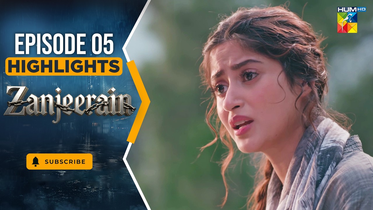 Zanjeerain Episode 05 Highlights - May 2026 | ft. Sajal Aly, Ameer Gilani & Danyal Zafar | HUM TV