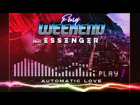 Fury Weekend - Automatic Love (feat. Essenger)