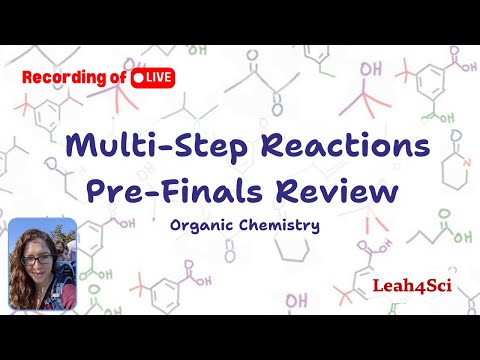 Multi-Step Reactions / Synthesis [LIVE RECORDING] Organic Chemistry Finals Review