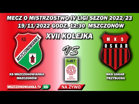 KS MSZCZONOWIANKA VS MKS OSKAR PRZYSUCHA 1-1  19/11/2022 forBET IV LIGA  XVII KOLEJKA
