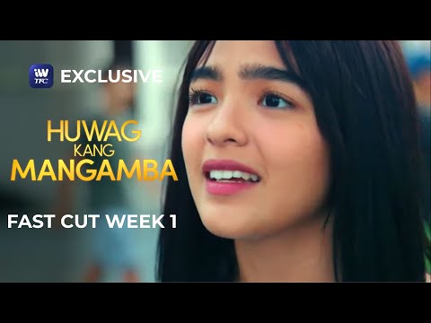 Fast Cut Week 1 | Huwag Kang Mangamba