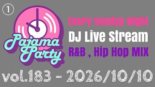 Pajama Party DJ Live Stream vol.183 (R&B , Hip Hop MIX)