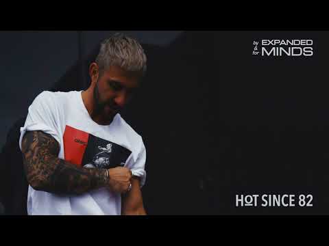 HOT SINCE 82 on the Decks by & for Expanded Minds - The best electronic music set