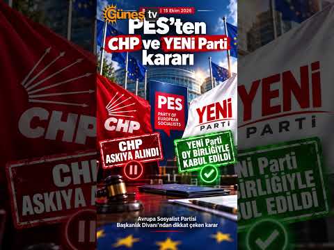 PES'nden tarihi karar! CHP askıya alındı, YENİ Parti kabul edildi #PES #CHP #YENİParti #Siyaset