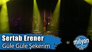 SERTAB ERENER -  Güle Güle Şekerim / Ankara Milyon Performance Hall (2019)