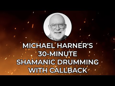 Shamanic Drumming Journey With Callback - 30 Minutes - Played by Michael Harner