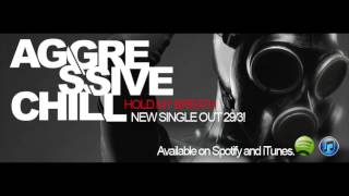 Aggressive Chill - Hold My Breath new single , new teaser!!