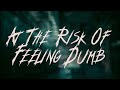 twenty one pilots - At The Risk Of Feeling Dumb / Lyrics