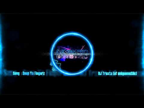 Dj Traxta (of UniquemuSiic)  - Snap Ya Fingerz   [Hot Partybreak]