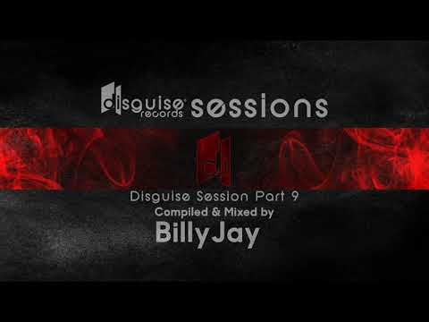Disguise Sessions Part 9 (Compiled & Mixed by BillyJay) [Visualizer]