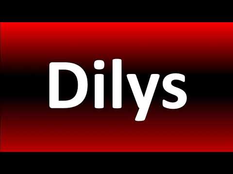 How to Pronounce Dilys?