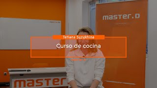 Tetiana Syzykhina cuenta su experiencia como alumna del Curso de Cocina Tetiana Syzykhina cuenta su experiencia como alumna del Curso de Cocina