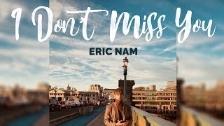 Eric Nam - I Don&#39;t Miss You [Indo Sub]