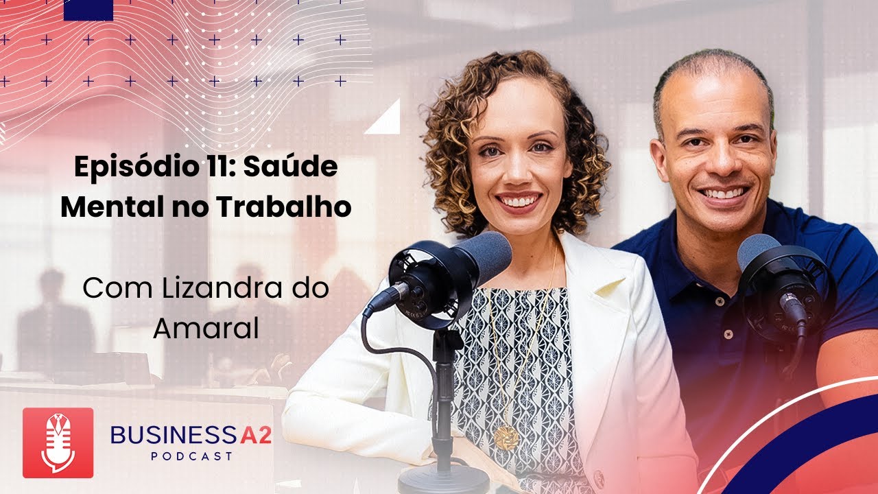 Episódio 11: Saúde mental no ambiente de trabalho