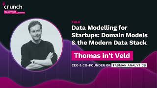 Data Modelling for Startups: Domain Models & the Modern Data Stack - Thomas in't Veld | Crunch 2022