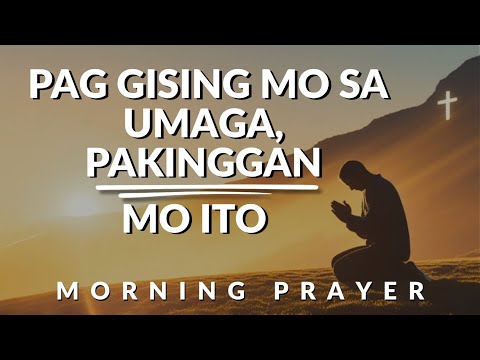 10-Minute Powerful Morning Prayer para sa Tagumpay at Proteksyon | Simulan ang Araw Kasama si Lord