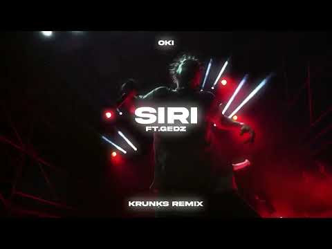 OKI feat. GEDZ - SIRI (KRUNKS REMIX)