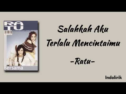 RATU - Salahkah Aku Terlalu Mencintaimu | Lirik Lagu