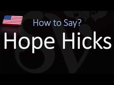 How to Pronounce Hope Hicks? (CORRECTLY)