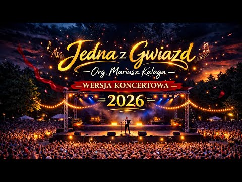 Jedna z gwiazd (org. Mariusz Kalaga) WERSJA KONCERTOWA 2026 Disco Polo do tańca