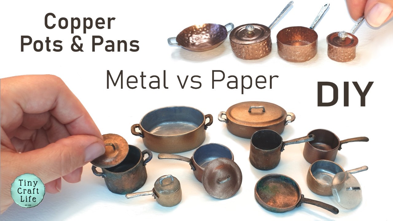 DIY Metal OR Paper 'Copper' POTS & PANS You Choose! #DollhouseKitchen #CopperPot #ArtisanMade
