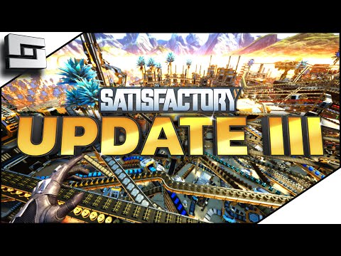The Satisfactory Update 3 Is Out! Now With More Tubes! U3E1